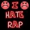 I hate Rap