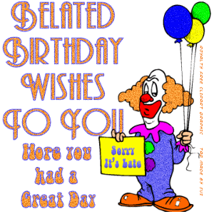 Happy Belated Birthday Graphics @ twitkut.com