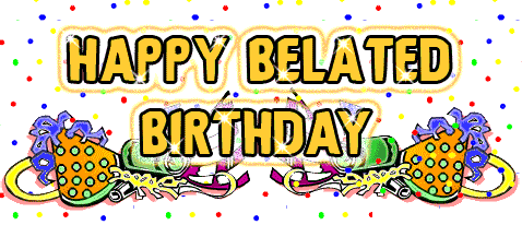 Happy Belated Birthday Graphics @ twitkut.com