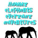 Mommy Elephants Everyday Adventures
